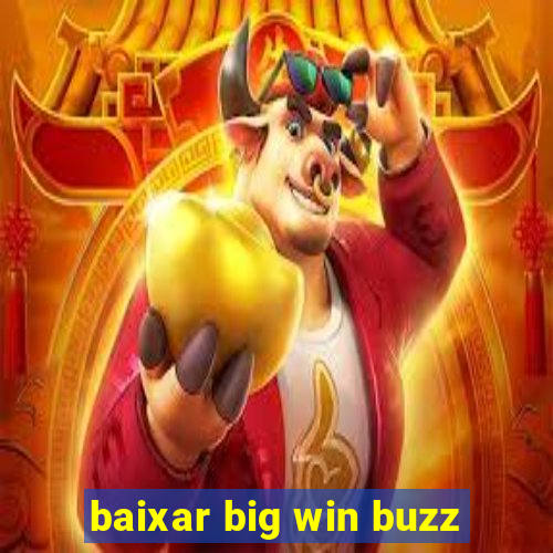 baixar big win buzz